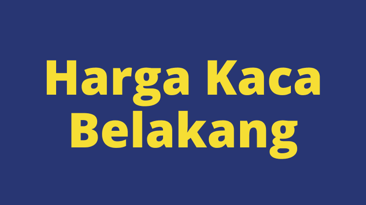 harga kaca belakang